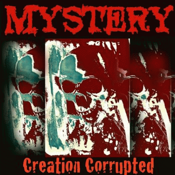 Mystery (BRA) : Creation Corrupted